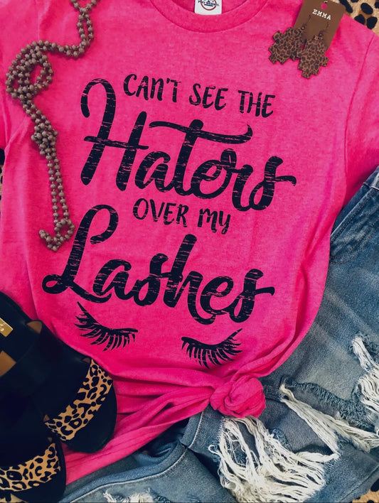 Can’t see the haters over my lashes tee